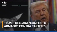 Donald Trump declara que EE. UU. está en “conflicto armado formal” con los carteles de la droga