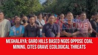 Meghalaya: Garo Hills Based NGOs Oppose Coal Mining, Cites Grave Ecological Threats
