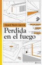 Perdida en el fuego, un meticuloso trabajo de David Marín García
