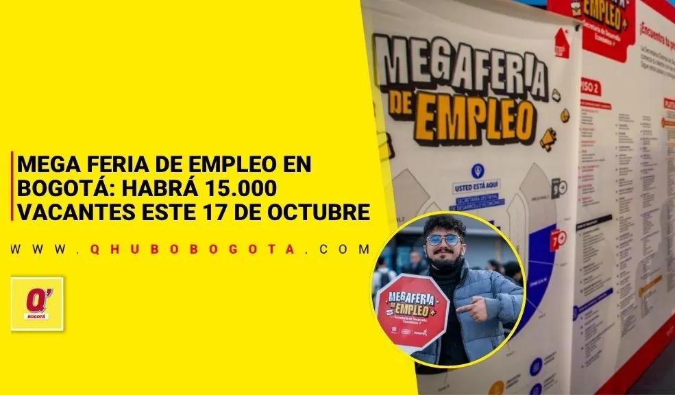 Mega Feria de Empleo 15.000 17 de octubre en Corferias