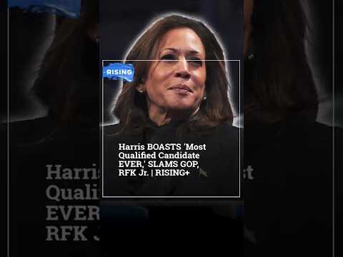 Harris boasts 'most qualified candidate ever,' slams GOP, RFK Jr.