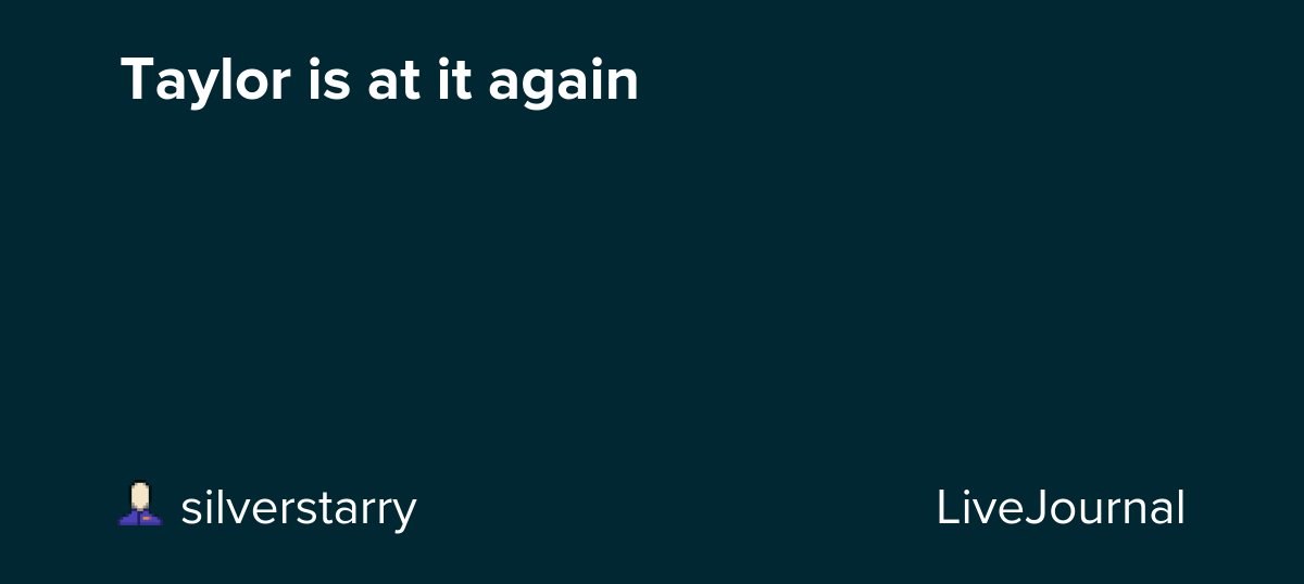 Taylor is at it again: ohnotheydidnt