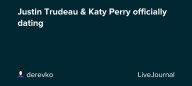 Justin Trudeau & Katy Perry officially dating: ohnotheydidnt