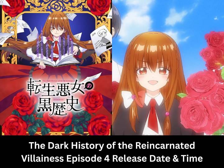 The Dark History of the Reincarnated Villainess Episode 4 Release Date & Time in India, USA, Japan