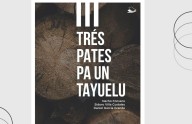 Preséntase en La Pola «Trés pates pa un tayuelu»