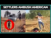 IDF Directs American Journalist Into Brutal Settler AMBUSH