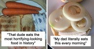 47 Unsettling Cursed Food Pics That Might Make You Lose Your Appetite
