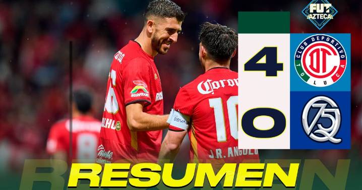 Resumen del partido: Toluca 4 - 0 Querétaro 