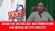 Cachar Fake Doctors Case: Mastermind Behind Fake Medical Institute Arrested