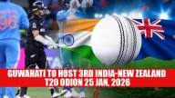 Guwahati To Host 3rd India-New Zealand T20 ODI on Jan 25, 2026