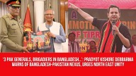 ‘3 Pak Generals, Brigadiers In Bangladesh…’: Pradyot Kishore Debbarma Warns of Bangladesh