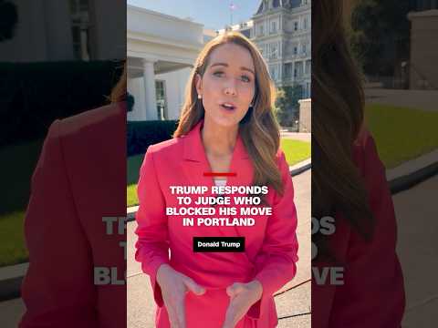 Trump responds to judge who blocked his move in Portland