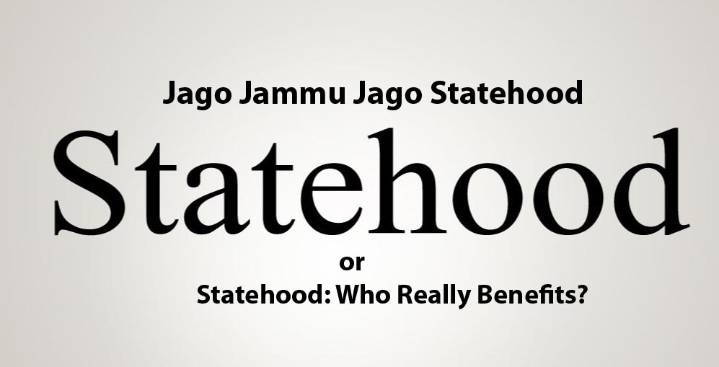 Jago Jammu Jago Statehood or Estatehood: Who Really Benefits?