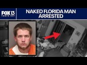 Nude Florida man arrested after home burglary spree