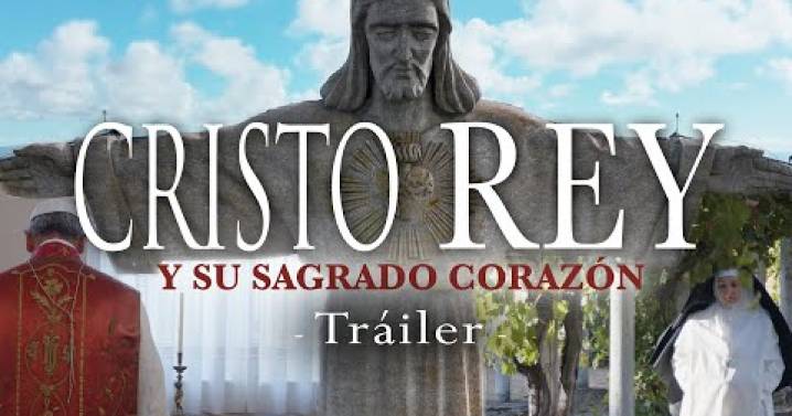 Un documental permitirá descubrir la relación entre Cristo Rey y el Corazón de Jesús