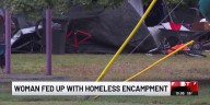 Woman fed up with homeless encampment