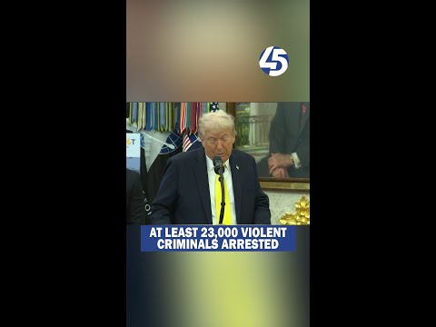 At least 23,000 violent criminals arrested since January, Trump announces