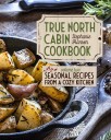 New ‘True North Cabin’ recipes worth checking out