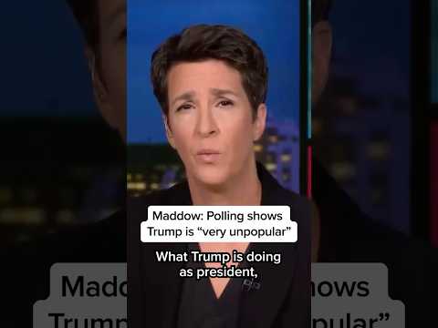 Maddow: Polling shows Trump is very 'unpopular'