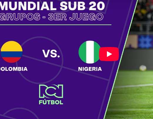 Colombia vs Nigeria por el Mundial Sub-20: cómo ver el partido gratis por RCN