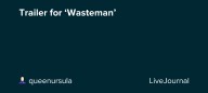 Trailer for ‘Wasteman’: ohnotheydidnt