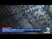 Dispersal orders issued hours after 'No Kings' protest in DTLA