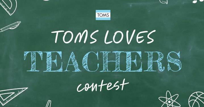 TOMS Launches Contest to Celebrate Teachers Who Inspire and Uplift Their Communities