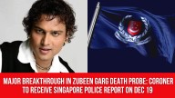 Major Breakthrough in Zubeen Garg Death Probe: Coroner to Receive Singapore Police Report on Dec 19