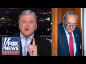 Schumer is 'SCARED TO DEATH' of this: Hannity