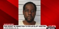 Man wanted in connection with Poplar Bluff shooting