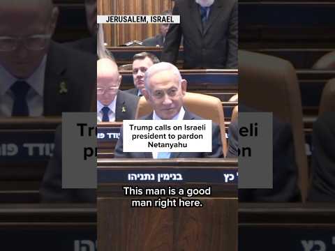 Trump calls on Israeli president to pardon Netanyahu
