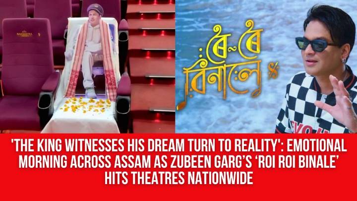 ‘The King Witnesses His Dream Turn to Reality’: Emotional Morning Across Assam as Zubeen Garg’s ‘Roi Roi Binale’ Hits Theatres Nationwide