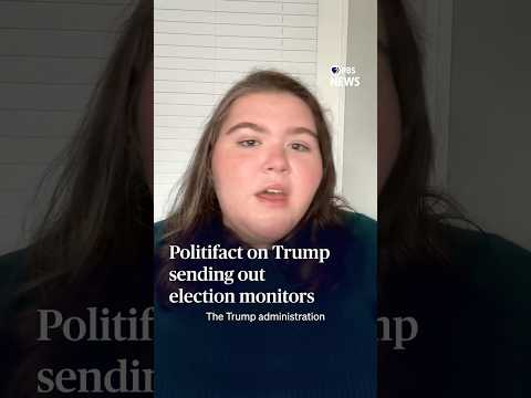 Politifact on Trump sending out election monitors
