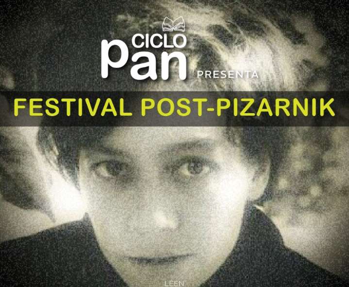 Ciclo Pan presenta el “Festival Post – Pizarnik” en la Biblioteca San Martín