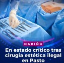 "Mujer en Estado Crítico tras Cirugía Estética en Clínica Clandestina de Pasto"