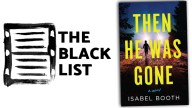 'Then He Was Gone' Is First Novel Bought From Black List Fiction Program