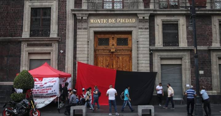 Monte de Piedad: Sindicato estalla huelga por violaciones al contrato colectivo de trabajo