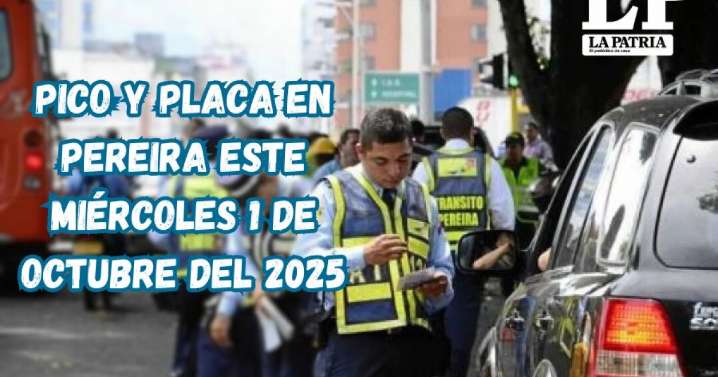 Pico y placa en Pereira (Risaralda) este miércoles, 1 de octubre del 2025