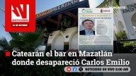 #EnVivo | Este viernes, en Noticiero Noroeste: Catearán el bar en Mazatlán donde desapareció Carlos Emilio