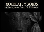 Xocolatl y Xolos en CDMX: ¿cuándo es el festival que honra a tus seres queridos y mascotas?