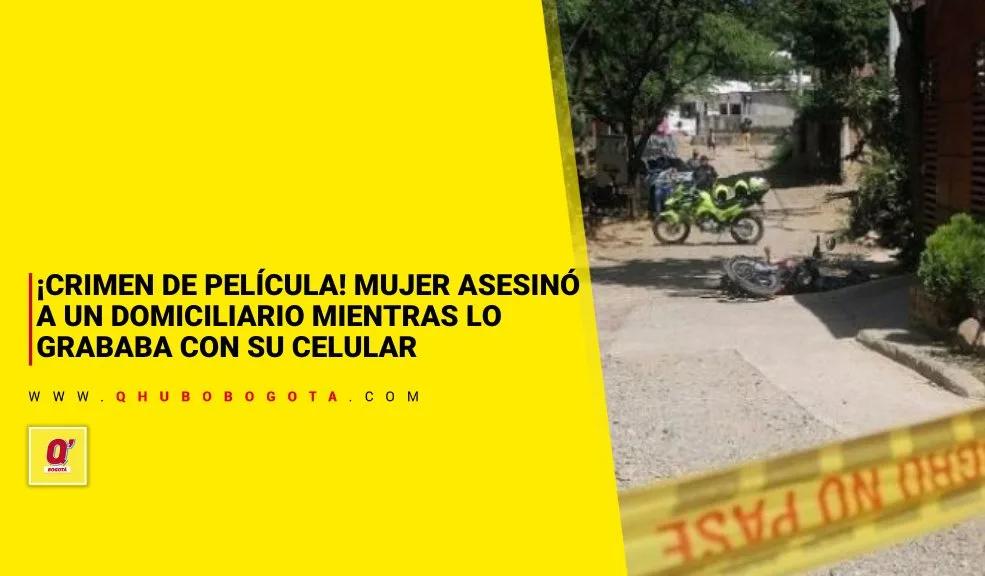 ¡Crimen de película! Mujer asesinó a un domiciliario mientras lo grababa con su celular