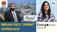 Indian Oil’s ‘SPRINT’ approach | Energonomics 