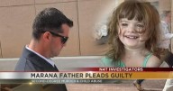 N4T Investigators: Marana father pleads guilty to second-degree murder and child abuse