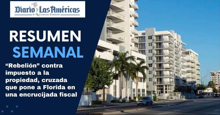 El Diario, Edición semanal: Rebelión contra impuesto a la propiedad, cruzada que pone a Florida en una encrucijada fiscal