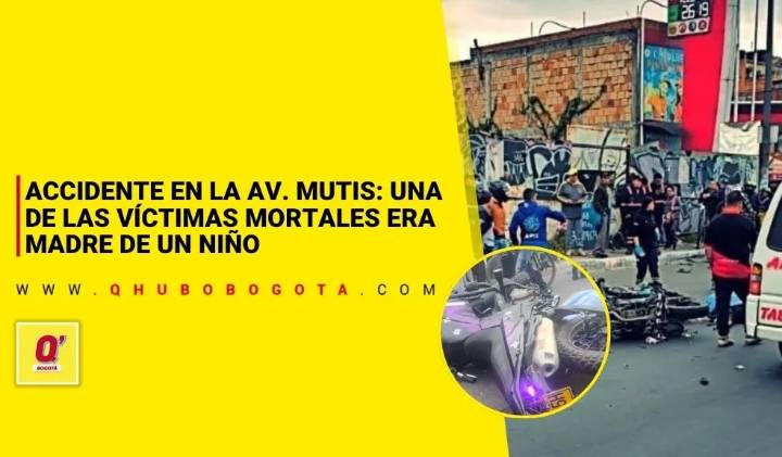 Accidente en la Av. Mutis: una de las víctimas mortales era madre de un niño