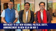 Northeast to Get New Regional Political Entity, Announcement in New Delhi on Nov 3
