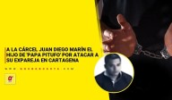 A la cárcel Juan Diego Marín el hijo de 'papa pitufo'