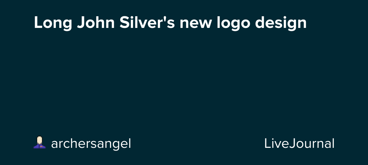 Long John Silver's new logo design: ohnotheydidnt