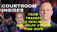COURTROOM INSIDER | How this local father is using tragedy to help others find hope