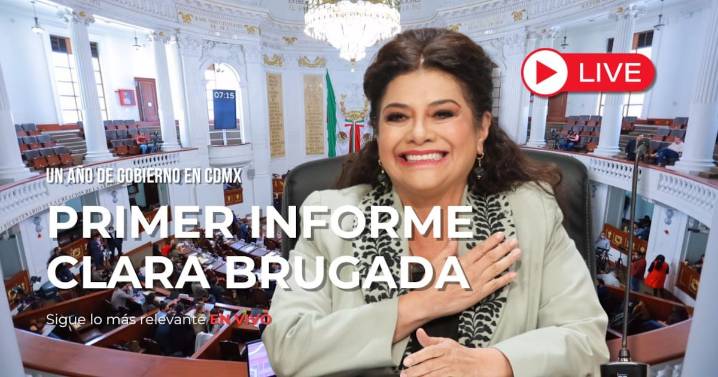 Clara Brugada presenta su Primer Informe de Gobierno: Sigue la información más relevante AL MOMENTO